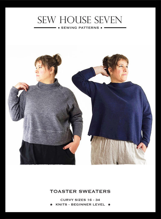 Toaster Sweaters by Sew House Seven Size 16-34